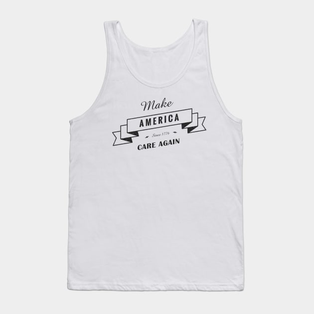 Make America Care Again Tank Top by Prettylittlevagabonds